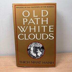 Old Path White Clouds: Walking in the Footsteps of‎ the Buddha, Thich Nhat Hanh